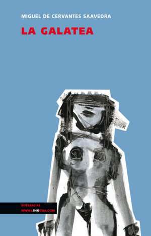 La Galatea de Miguel de Cervantes Saavedra