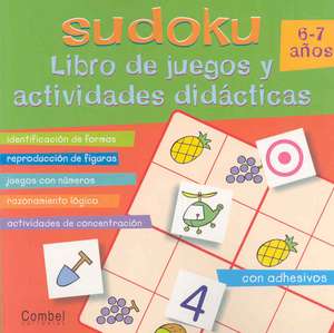 Sudoku 6-7 Anos: Libro de Juegos y Actividades Didacticas [With Stickers] de Anita Engelen