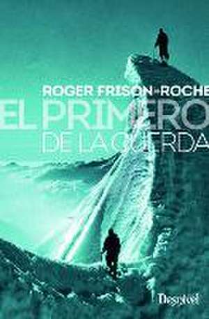 El primero de la cuerda de Roger Frison-Roche