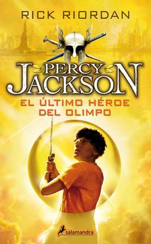 Percy Jackson 05. El Ultimo Heroe del Olimpo de Rick Riordan