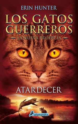 Los gatos guerreros, la nueva profecía VI. Atardecer de Erin Hunter