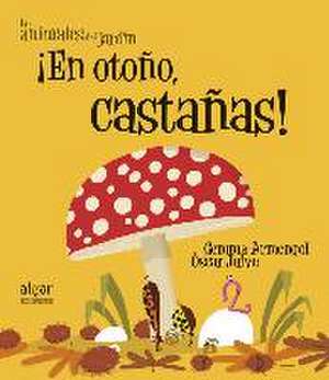 ¡En otoño, castañas! de Óscar Julve