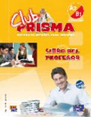 Club Prisma A2/B1 Intermedio Libro del Profesor + CD de Equipo Club Prisma