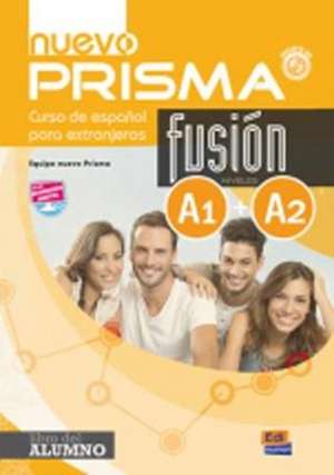 Nuevo Prisma Fusion A1 + A2 : Student Book de Nuevo Prisma Team