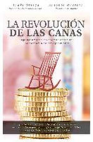 La revolución de las canas : Ageingnomics o las oportunidades de una economía del envejecimiento de Iñaki Ortega Cachón