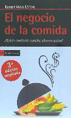 El negocio de la comida, Tercera edición ampliada: ¿Quién controla nuestra alimentación?