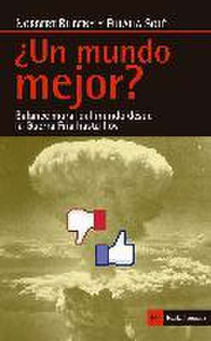 ¿Un mundo a mejor? : balance moral del mundo desde la Guerra Fría hasta hoy de Norbert Bilbeny