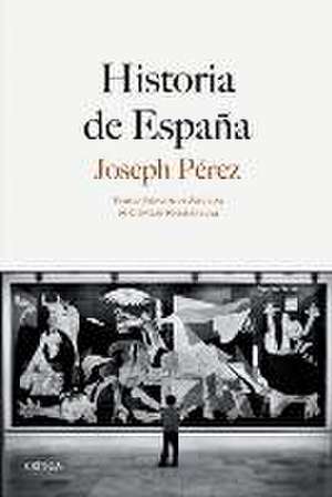 Historia de España : Premio Príncipe de Asturias de Ciencia Sociales 2014 de Joseph Pérez