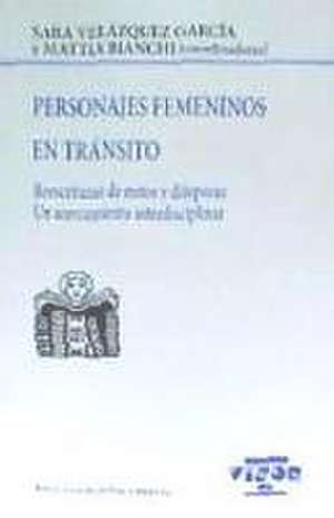 Personajes femeninos en tránsito : reescrituras de mitos y diásporas : un acercamiento interdisciplinar