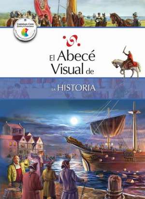 El Abece Visual de la Historia = The Illustrated Basics of History de Marcela Codda