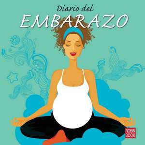 Diario del Embarazo = The Pregnancy Journal de Ediciones Robinbook