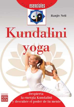 Kundalini Yoga de Ranjiv Nell