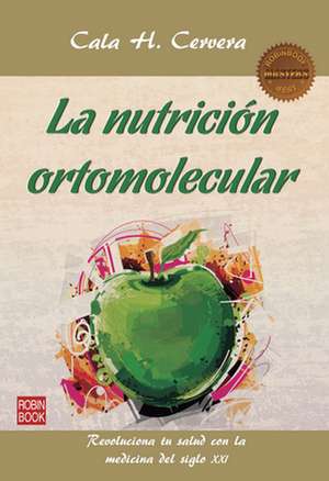 La Nutricion Ortomolecular de Cala H. Cervera