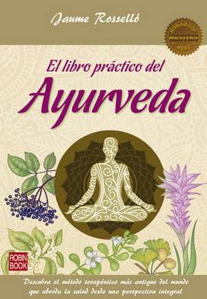 El Libro Práctico del Ayurveda de Jaume Rosselló