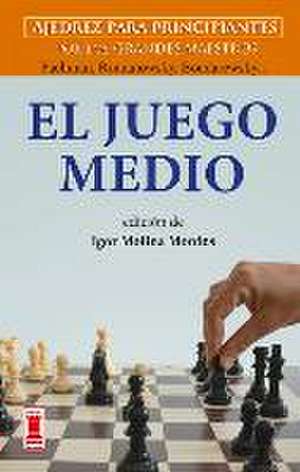 El Juego Medio de Igor Molina Montes