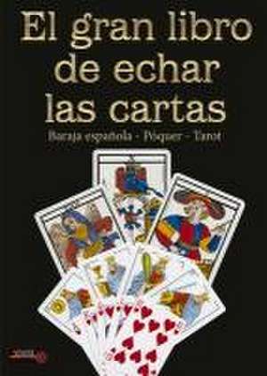 El Gran Libro de Echar Las Cartas de Vanessa Bell