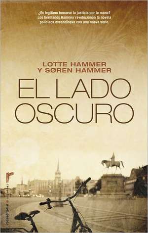 El Lado Oscuro = The Dark Side de Lotte Hammer