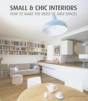 Small & Chic Interiors de Manel Gutierrez