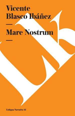 Mare Nostrum de Vicente Blasco Ibanez