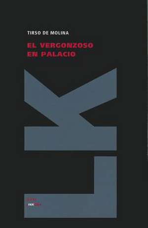 El Vergonzoso en Palacio: Fragmentos de Tirso De Molina