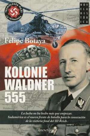 Kolonie Waldner 555 de Felipe Botaya