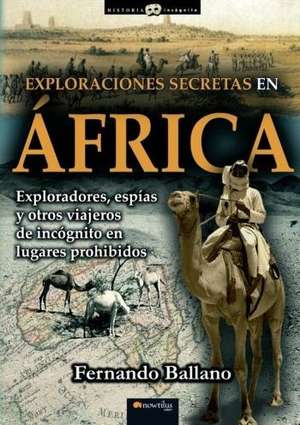 Exploraciones Secretas En África de Fernando Ballano