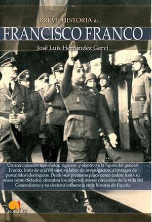 Breve Historia de Francisco Franco de Jose Luis Hernandez Garvi