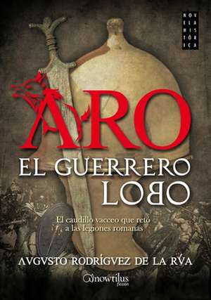 Aro, El Guerrero Lobo de Augusto Rodriguez De La Rua