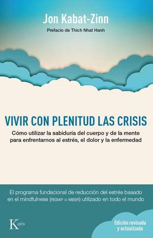 Vivir Con Plenitud Las Crisis de Jon Kabat-Zinn