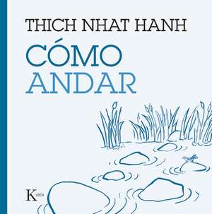 Cómo Andar de Thich Nhat Hanh