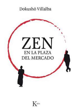 Zen En La Plaza del Mercado de Dokushô Villalba