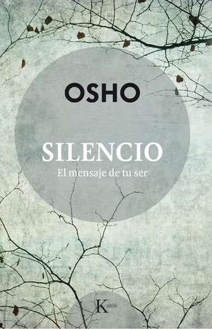 Silencio: El Mensaje de Tu Ser de Osho