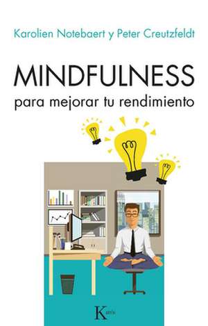 Mindfulness Para Mejorar Tu Rendimiento de Peter Creutzfeldt