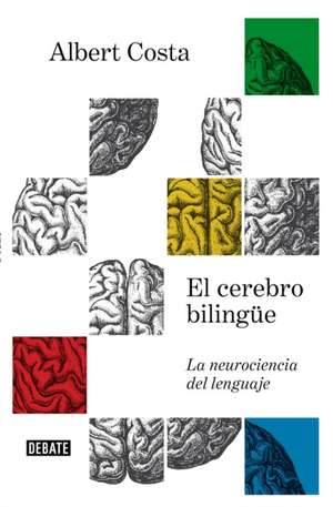 El Cerebro Bilingüe / The Bilingual Brain de Albert Costa