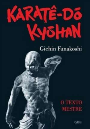 Karatê do Kyohan de Gichin Funakoshi