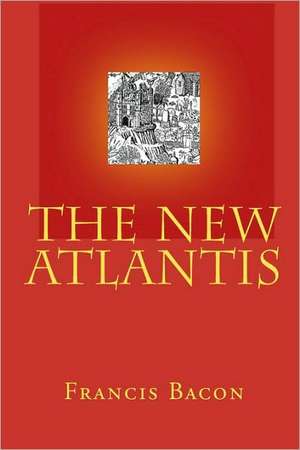 The New Atlantis: The Secret Rabbinical Teachings Concerning Christians de Francis Bacon