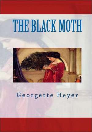 The Black Moth: And the Origin and Development of Psychoanalysis de Georgette Heyer