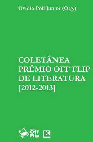 Coletanea Premio Off Flip de Literatura [2012-2013]