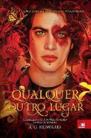 Qualquer Outro Lugar de A. G. Howard
