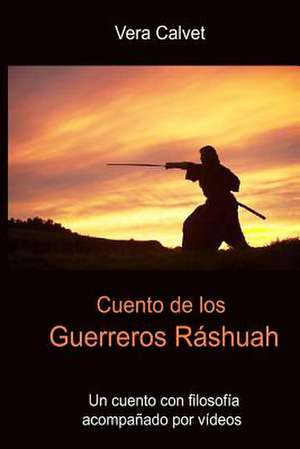 Cuento de Los Guerreros Rashuah de Calvet, Vera Marcolla