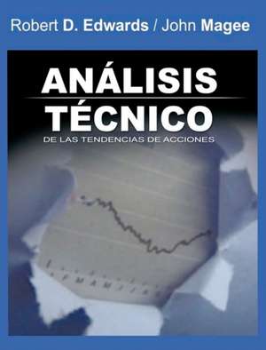 Analisis Tecnico de las Tendencias de Acciones / Technical Analysis of Stock Trends (Spanish Edition) de Robert D. Edwards