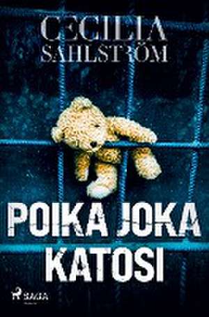 Poika joka katosi de Cecilia Sahlström