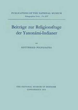 Beitrage zur Religionsfrage der Yanonami-Indianer de Gottfried Polykrates