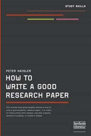 How to Write a Good Research Paper de Peter Haisler