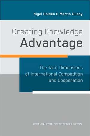 Creating Knowledge Advantage de Nigel Holden