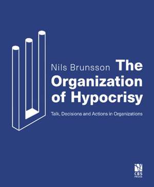 The Organization of Hypocrisy de Nils Brunsson