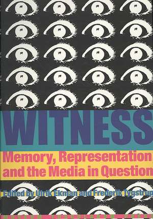 Witness: Memory, Representation, and the Media in Question de Ulrik Ekman