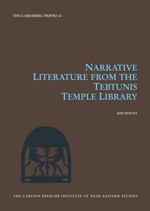 Narrative Literature from the Tebtunis Temple Library de Kim Ryholt