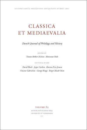 Classica et Mediaevalia Volume 62: Danish Journal of Philology and History de Tønnes Bekker-Nielsen