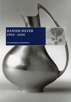 Danish Silver 1600–2000 de Lise Funder